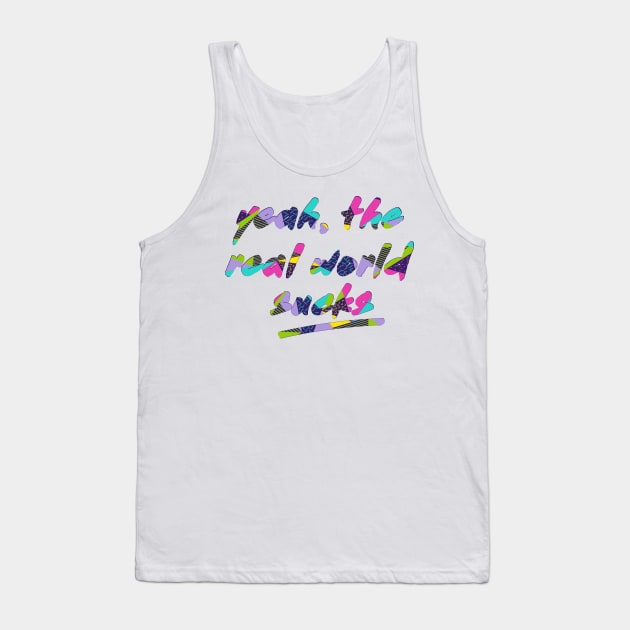 Yeah, the real world sucks (Stranger Things) Tank Top by Becky-Marie